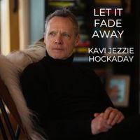Kavi Jezzie Hockaday - Let It Fade Away