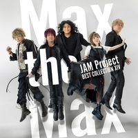 JAM Project - JAM Project BEST COLLECTION Ⅹ Ⅳ Max the Max