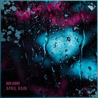 Der Luchs - April Rain