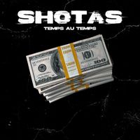 Shotas - Temps au Temps