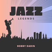 Bobby Darin - Jazz Legends (Explicit)