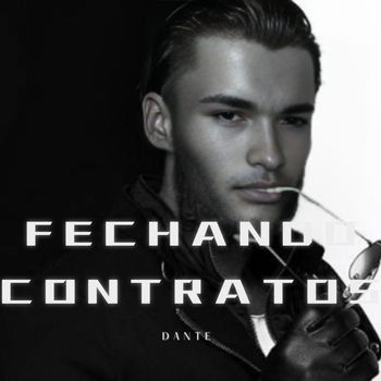 Dante - FECHANDO CONTRATOS