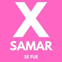 X-Samar - Se Fue