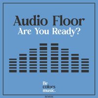Audio Floor - Are You Ready? (Original Mix)