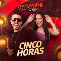 Furacão do Forró - Cinco Horas