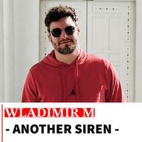 Wladimir M - Another siren