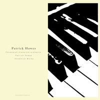 Patrick Hawes - Cavendish Classical presents Patrick Hawes: Cavendish Classical presents Patrick Hawes - Essential Works