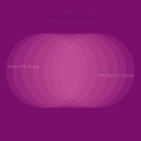 Nicholas John Harvey - Cavendish Club presents Atlantik Krew: I'm not in love
