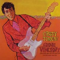 Gene Vincent - Crazy Times (2018 Digitally Remastered)