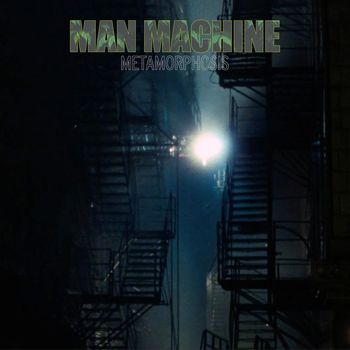 Man Machine - Metamorphosis