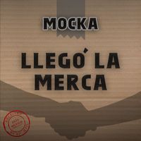 Mocka - Llegó La Merca (Explicit)