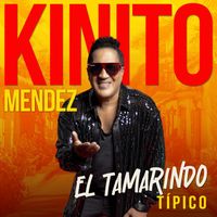 Kinito Mendez - El Tamarindo (Tipico)