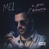 Mez - e poi l'amore