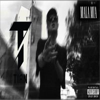 Tian - Mala Mia (Explicit)
