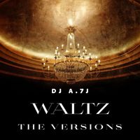 DJ A7J - WALTZ (The Versions)