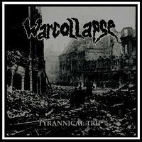 Warcollapse - Tyrannical Trip (Explicit)