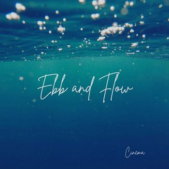 Cinema - Ebb and Flow