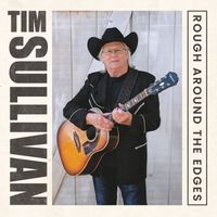 Tim Sullivan - Rough Around the Edges