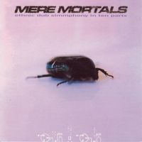 Mere Mortals - Ethnic Dub Simmphony in Ten Parts