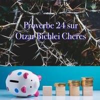 Alain Daigneault - Proverbe 24 sur Otzar Bichlei Cheres