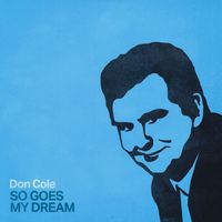 Don Cole - So Goes My Dream