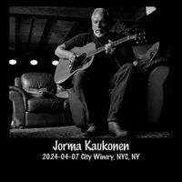 Jorma Kaukonen - 2024-04-07 City Winery, NYC, NY (Live)