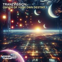 Tranzvission - Owner Of Your Own Destiny