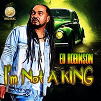 Ed Robinson - I'm not a King