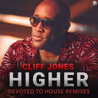Cliff Jones - Higher (Devoted To House Remixes)