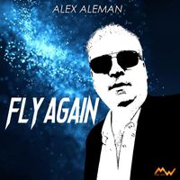 Alex Aleman - Fly Again