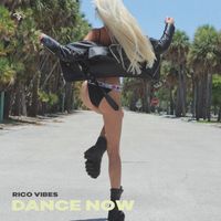 Rico Vibes - Dance Now