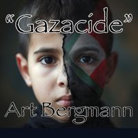 Art Bergmann - Gazacide