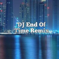 Gianina - DJ End Of Time Remix (Explicit)