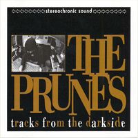 The Prunes - Tracks From The Darkside Vol. 1 + 2 (Explicit)