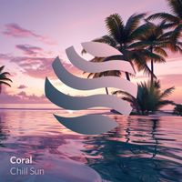 Coral - Chill Sun