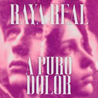 Raya Real - A Puro Dolor (Versión Rumba)