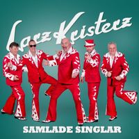 Larz-Kristerz - SAMLADE SINGLAR