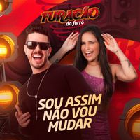 Furacão do Forró - Sou Assim Não Vou Mudar