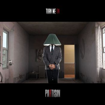 Partisan - Turn Me On