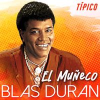 Blas Duran - El Muñeco (Tipico)
