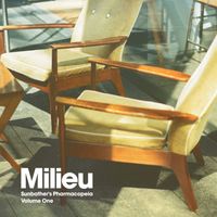 Milieu - Sunbather’s Pharmacopeia, Vol. 1