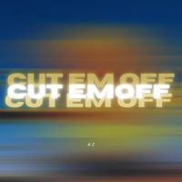 AZ - Cut Em' Off (Explicit)