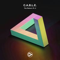 C.A.B.L.E. - The Return  -  Pt. 2