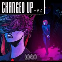 AZ - Changed Up (Explicit)