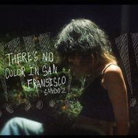 sandoz - there's no color in san francisco (Explicit)