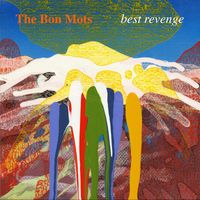The Bon Mots - Best Revenge (Explicit)