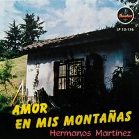 Hermanos Martinez - Amor En Mis Montañas