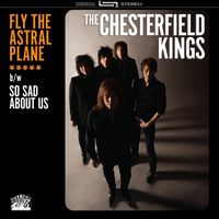 The Chesterfield Kings - Fly The Astral Plane