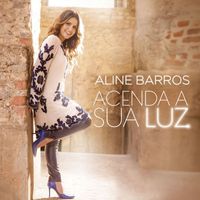Aline Barros - Acenda a Sua Luz (Playback)