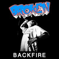 Broken - Backfire (Explicit)
